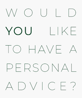 Would you like to have a personal advice?